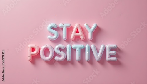 Stay Positive 3D Balloon Text on Pink Background – Motivational Quote Typography Art