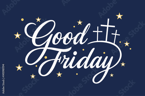 Elegant Good Friday card with white script text 'Good Friday,' three symbolic crosses above, gold accents on dark blue celestial night sky. Clean, solemn minimalist design for religious observance