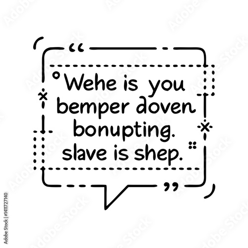 A handwritten quote saying Wehe is you bemper doven bonupting slave is shep
