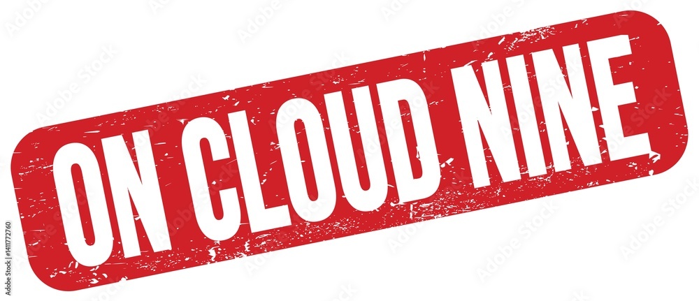 ON CLOUD NINE text on red grungy stamp sign.