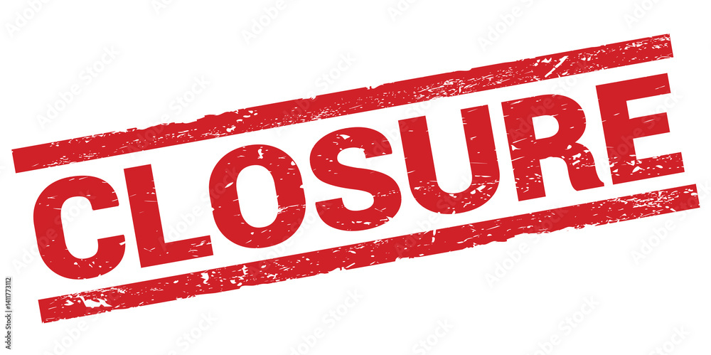 CLOSURE text on red rectangle stamp sign.