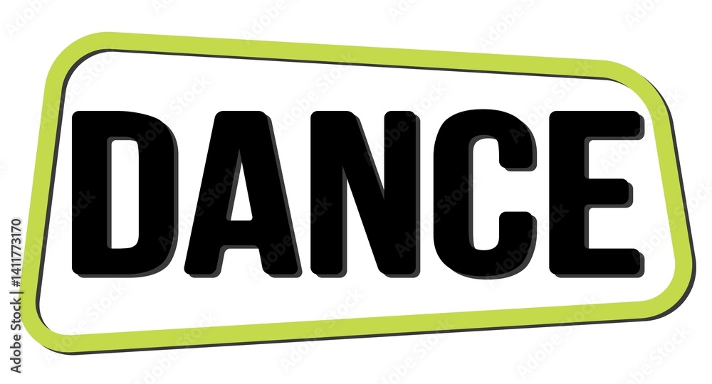 DANCE text on green-black trapeze stamp sign.