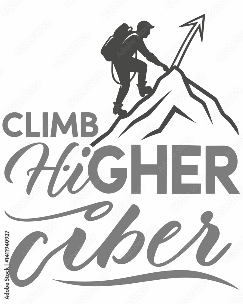 Fototapeta premium climb higher Typography quotes vector T-shirt design