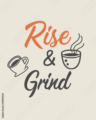 Typography quotes  rise grind T-shirt design