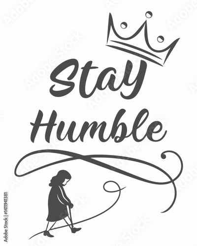 stay humble Typography quotes vector T-shirt design