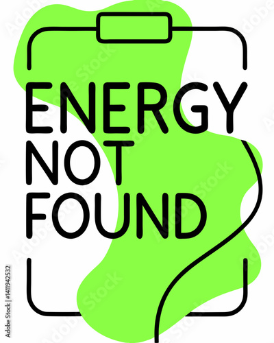 energy not found Typography quotes vector T-shirt design