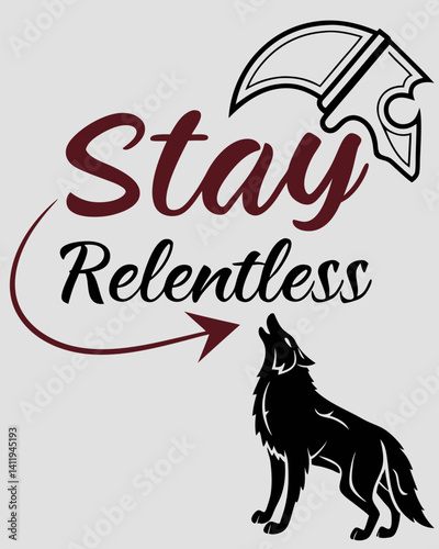  stay relentless Typography quotes vector T-shirt design