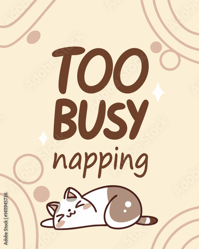  too busy napping Typography quotes vector T-shirt design