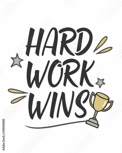 hard work wins Typography vector T-shirt design