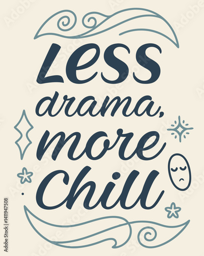 less drama more chill Typography vector T-shirt design