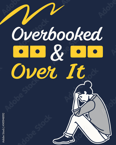 overbooked over it Typography vector T-shirt design