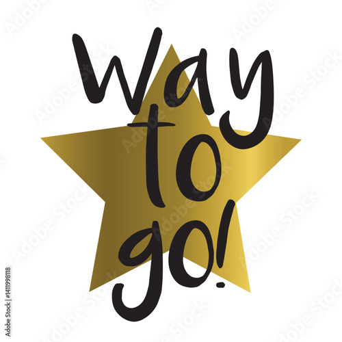 Way to go! with Star. Graduation vector illustration. Black and Gold. Modern photo design and decoration concept