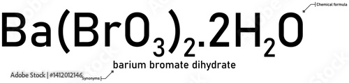 Barium bromate dihydrate chemical formula and synonyms with callout titles