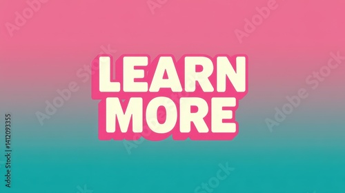 A bold and colorful graphic displaying the phrase LEARN MORE against a gradient background. This design invites viewers to explore additional information on a specific topic or activity