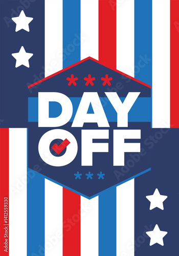 Day Off. Concept of absence from work and day off. Holiday and vacation. Rest and relax time. Weekend. Poster, card, banner and background. Vector illustration