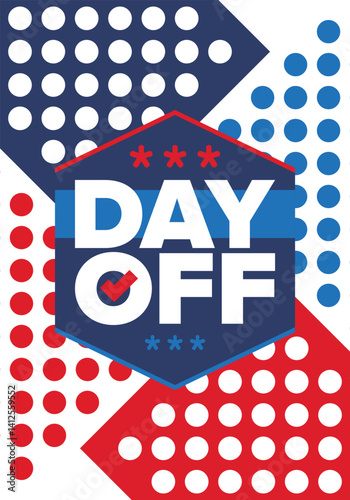 Day Off. Concept of absence from work and day off. Holiday and vacation. Rest and relax time. Weekend. Poster, card, banner and background. Vector illustration