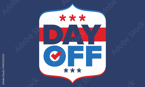 Day Off. Concept of absence from work and day off. Holiday and vacation. Rest and relax time. Weekend. Poster, card, banner and background. Vector illustration