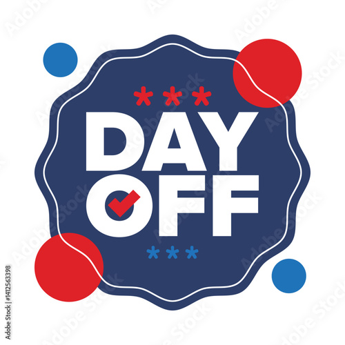 Day Off. Concept of absence from work and day off. Holiday and vacation. Rest and relax time. Weekend. Poster, card, banner and background. Vector illustration