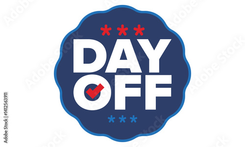 Day Off. Concept of absence from work and day off. Holiday and vacation. Rest and relax time. Weekend. Poster, card, banner and background. Vector illustration