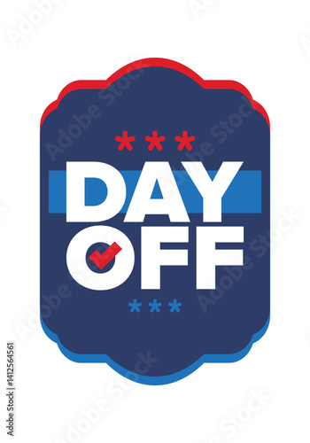 Day Off. Concept of absence from work and day off. Holiday and vacation. Rest and relax time. Weekend. Poster, card, banner and background. Vector illustration