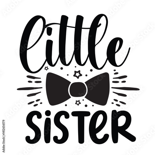 Little Cute Sister Typography Vector EPS 10