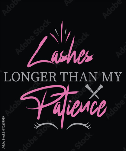 Lashes Longer Than My Patience typography t shirt design sarcastic slogan design vector