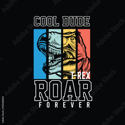 Cool Dude T- Rex Roar dinosaur vector graphic tee