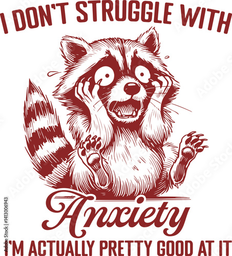 Funny Raccoon Anxiety Illustration – I Don’t Struggle with Anxiety, I’m Actually Pretty Good At It Sarcastic Mental Health Humor Design