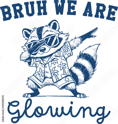  Bruh We Are Glowing – Raccoon in Hawaiian Shirt Dabbing with Sunglasses in Retro Vacation Cartoon Design
