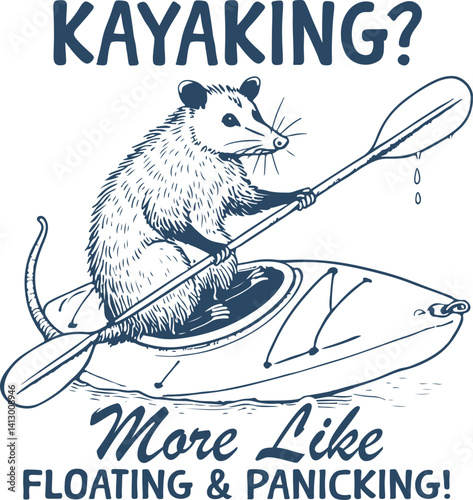 Kayaking? More Like Floating and Panicking – Opossum in Kayak Paddling with Funny Survival Quote