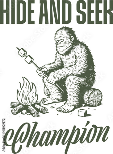  Hide and Seek Champion – Bigfoot Roasting Marshmallows by Campfire, Funny Forest Creature Illustration