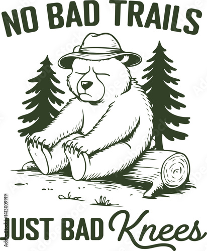 No Bad Trails, Just Bad Knees – Bear Resting on Log in Forest After Trekking, Funny Hiking Humor