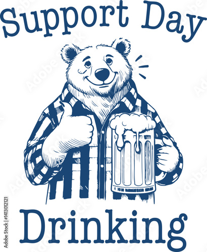 Support Day Drinking – Bear Version Quotes, Smiling bear cartoon with beer and thumbs up, funny support day drinking design ideal for camping, outdoor parties, and retro sublimation prints