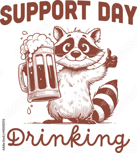 Support Day Drinking – Raccoon Version Quotes, Cartoon raccoon holding beer mug with thumbs up, humorous support day drinking graphic perfect for trendy vintage alcohol-themed illustrations and sublim