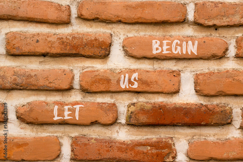 Let us begin symbol. Concept words Let us begin on beautiful brown brick wall. Beautiful brown brick wall background. Business motivational let us begin concept. Copy space. Let us begin symbol. Concept words Let us begin on beautiful brown brick wall. Beautiful brown brick wall background. Business motivational let us begin concept. Copy space.