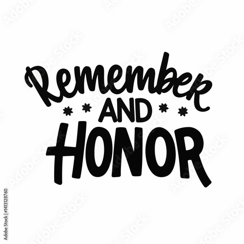 Silhouette text saying 'Remember and Honor', black and white design