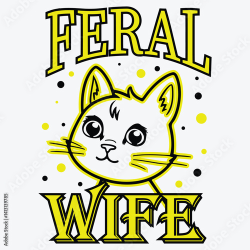 Feral Wife Vector Design, T-shirt Design , EPS File