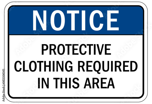 Medical personal protection sign protective clothing required in this area