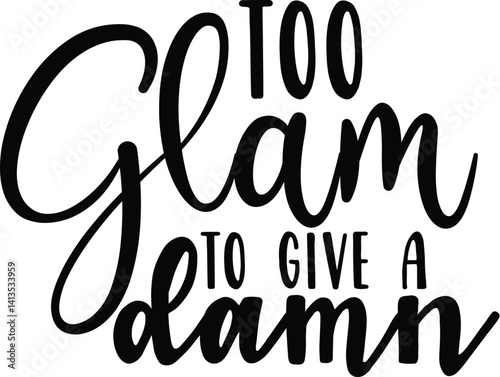 Too glam to give a damn
