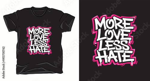 More love less hate motivational graffiti typography vector t-shirt design