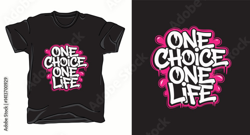One choice one life motivational graffiti typography vector t-shirt design