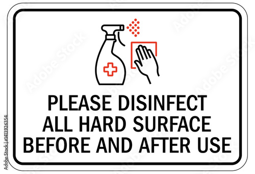 Disinfect sign please disinfect all hard surface before and after use