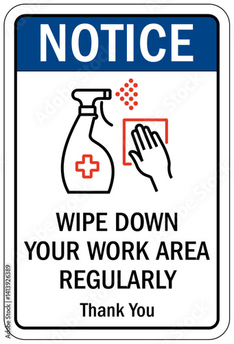 Disinfect sign wipe down your work area regularly