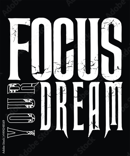 Focus your dream typography t-shirt Design.