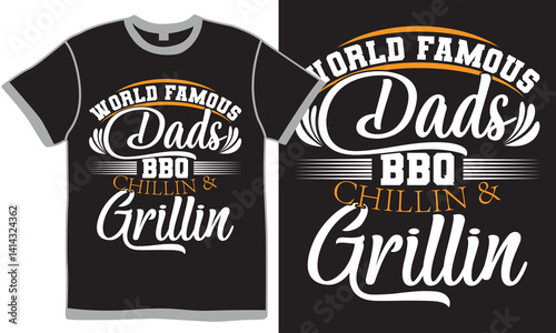 World Famous Dads Bbq Chillin And Grillin Typography Vintage Text Style Greeting Tee, Inspire Say Fathers Day Heart Love Dad Lover Vintage Style Design