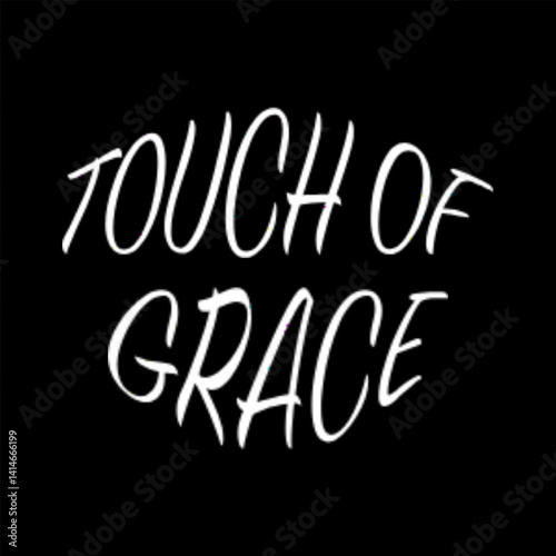 Vector text illustration for Touch Of Grace.