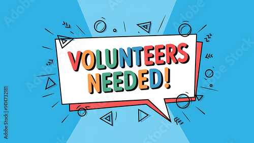Volunteers Needed! announcement with bright colorful text in a speech bubble surrounded by whimsical hand-drawn geometric shapes on a blue background.