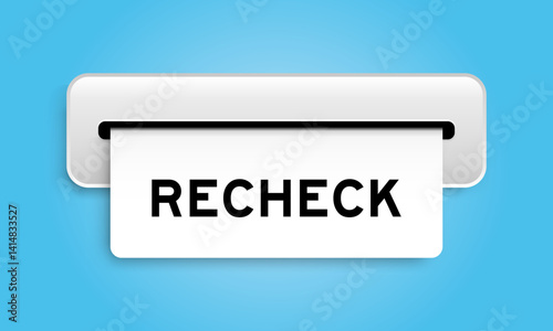 White coupon banner with word recheck from machine on blue color background