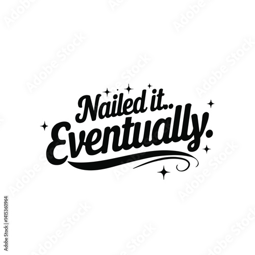 Motivational typography sarcastic text for print on demand editable file printable black and white playful text