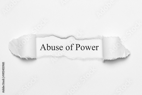 Abuse of Power	
